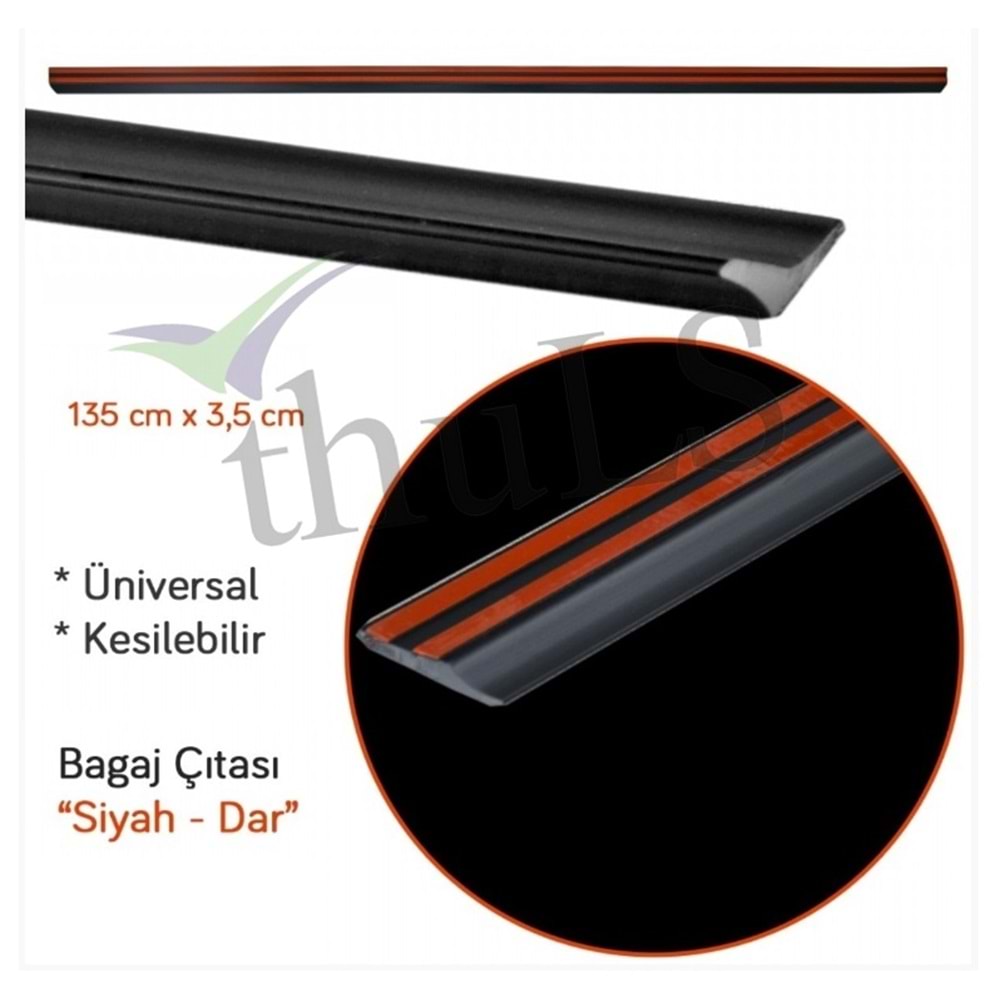 SPOILER BAGAJ DAR SİYAH 135 CMX3,5 CM.