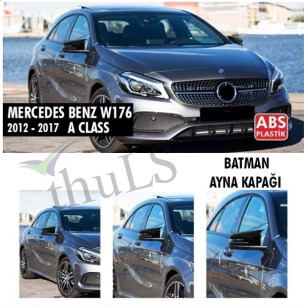 MERCEDES A CLASS W176 2012-2018 BATMAN AYNA KAPAĞI