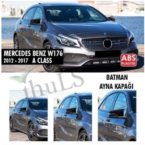 MERCEDES A CLASS W176 2012-2018 BATMAN AYNA KAPAĞI