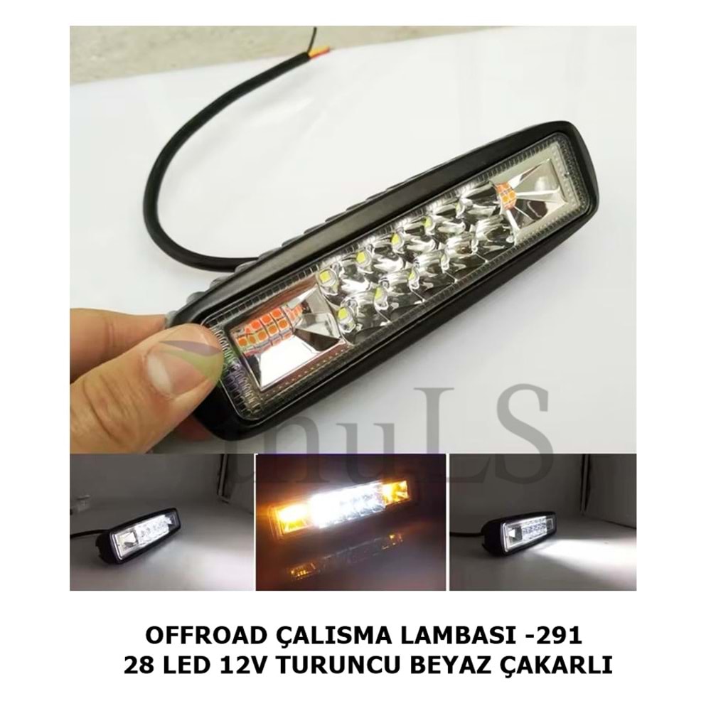 OFFROAD CALISMA LAMBASI -291 28 LED 12V TURUNCU BEYAZ